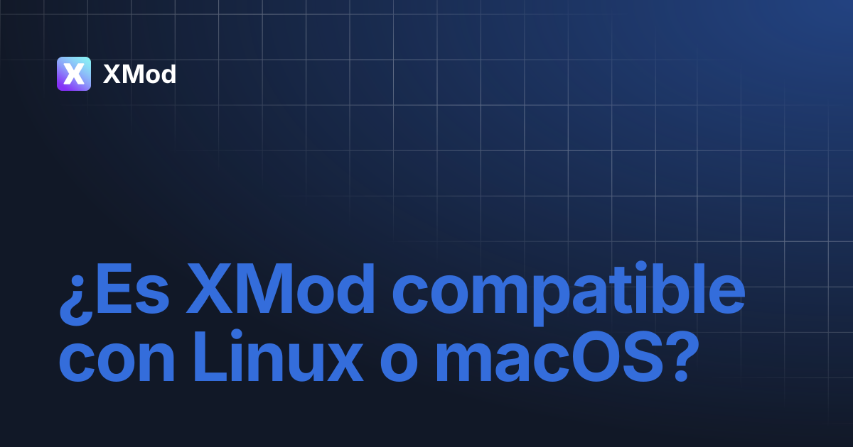 ¿Es XMod compatible con Linux o macOS? | Spanish | XMod